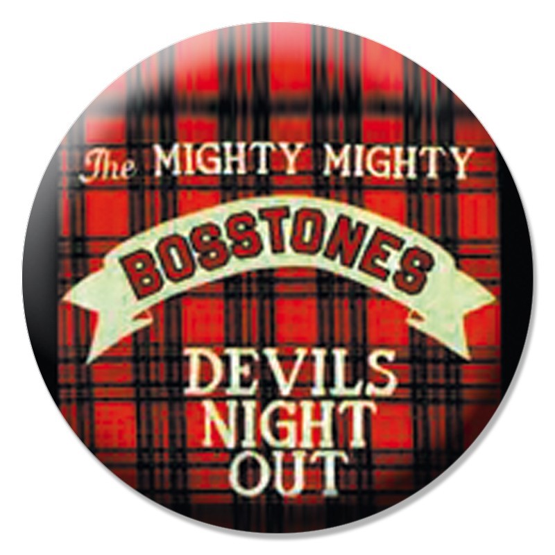 Mighty Mighty Bosstones - Devil's night out, Button   B068