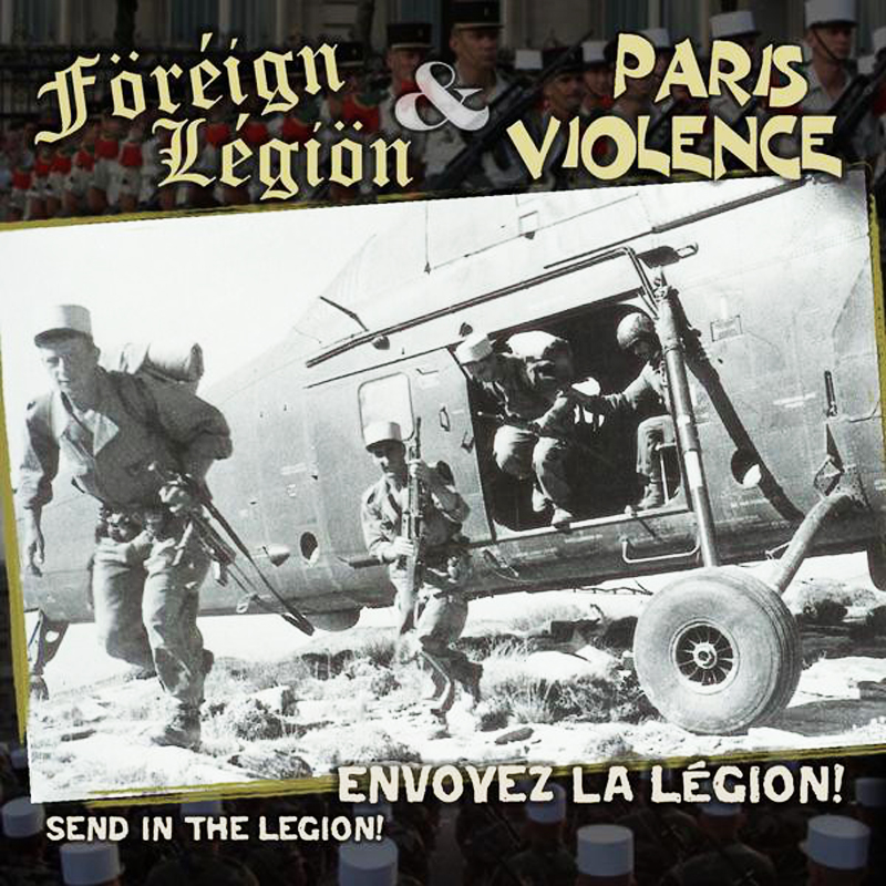 Foreign Legion / Paris Violence - Send in the Legion! ( Envoyez La Lègion!), 7'' lim. 500  gel