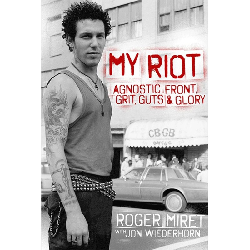 My Riot - Agnostic Front, Grit, Guts & Glory, Buch (Roger Miret)