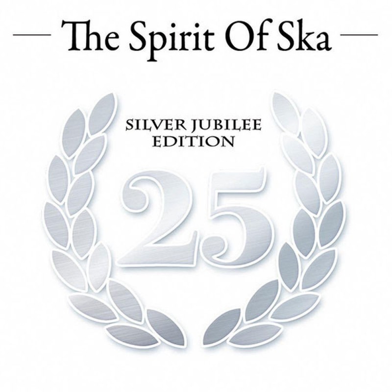 V/A The Spirit Of Ska  - Silver Jubilee Edition, CD