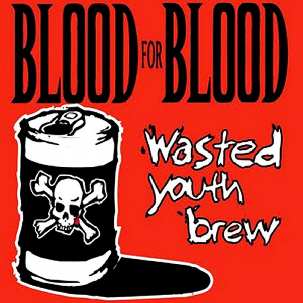 Blood for Blood - Wasted Youth Brew, CD