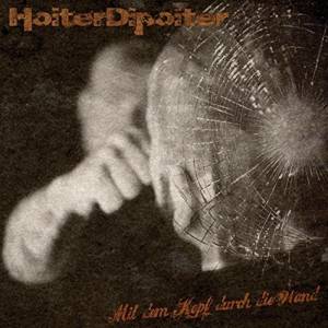 Hoiter Dipoiter – Mit Dem Kopf Durch Die Wand, CD DigiPack Hoiter Dipoiter – Mit Dem Kopf Durch Die Wand, CD DigiPack