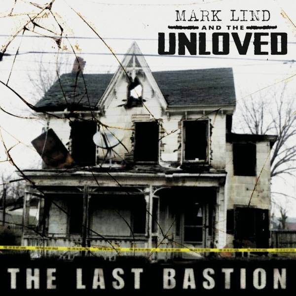 Mark Lind & The Unloved - The last Bastion, CD
