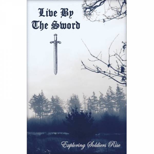 Live By The Sword - Exploring soldiers rise, Kassette / Tape, lim. 100