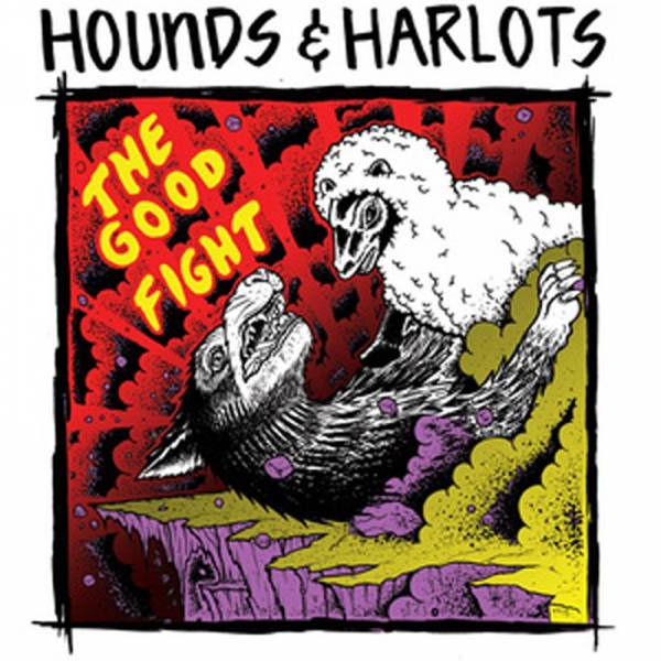 Hounds & Harlots - The good fight, LP lim. verschiedene Farben