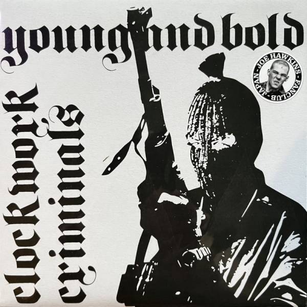 Clockwork Criminals - Young and Bold, 7" lim. 250 schwarz