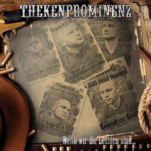 Thekenprominenz - Wenn wir die Letzten sind, CD DigiPack lim. 1000 Thekenprominenz - Wenn wir die Letzten sind, CD DigiPack lim. 1000