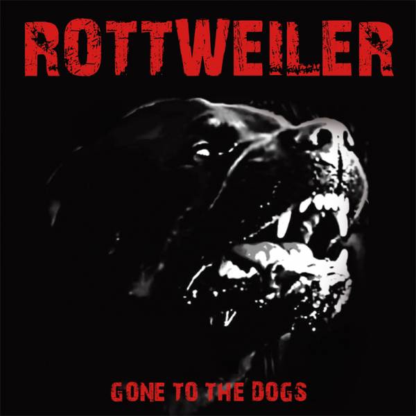 Rottweiler - Gone to the dogs, LP lim. 333, verschiedene Farben