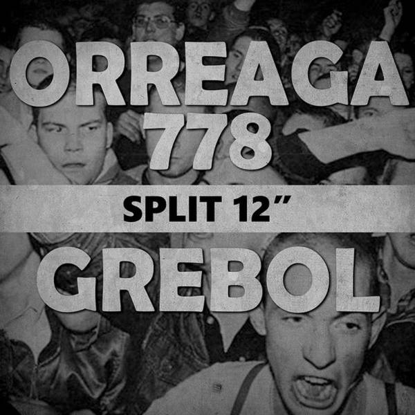 Orreaga 778 / Grebol - Split, LP lim. 440 schwarz BESCHÄDIGT