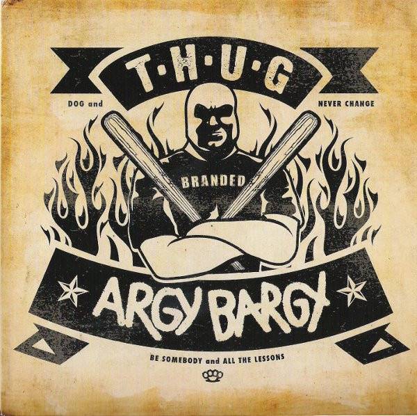 T·H·U·G / Argy Bargy - Dog / Be Somebody Split 7" schwarz