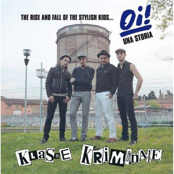 Klasse Kriminale - The rise and fall of the stylish kids... Oi! Una Storia, LP lim. verschiedene Far