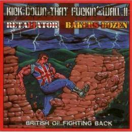 Retaliator / Bakers Dozen - Kick down that fucking wall, CD