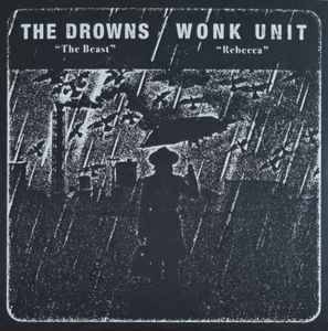 Drowns, The / Wonk Unit - The Beast / Rebecca - split, 7" lim. 300 Ultra Clear With Black & White Sp