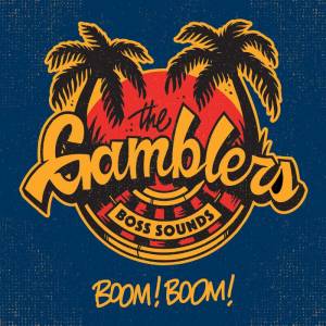 Gamblers, The - Boss Sounds - Boom! Boom!, 7" lim. 250 schwarz Gamblers, The - Boss Sounds - Boom! Boom!, 7" lim. 250 schwarz