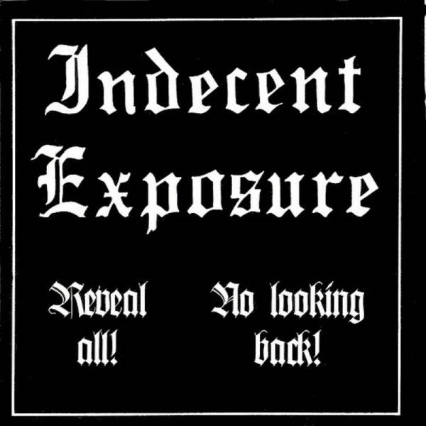 Indecent Exposure - Reveal all! / No looking back!, CD