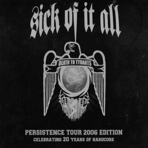 Sick Of It All - Death To Tyrants (Persistence Tour Edition), CD