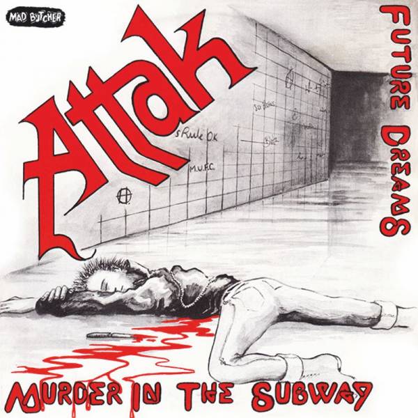 Attak – Murder In The Subway, 7" lim. 500 versch. Farben