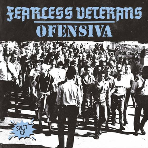 Fearless Veterans / Ofensiva - split, 7" lim. 630 versch. Farben