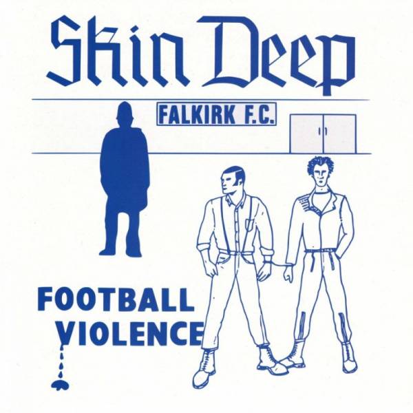 Skin Deep - Football Violence, 7" blau, lim. 250