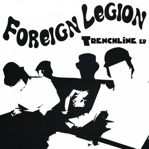 Foreign Legion - Trenchline E.P., 7" lim. 500 verschiedene Farben