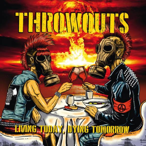 Throwouts - Living today, Dying tomorrow, LP lim. 300 versch. Farben