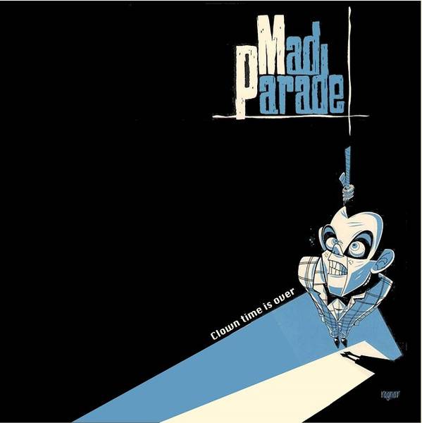 Mad Parade - Clown Time Is Over, LP, lim. 500 versch. Farben