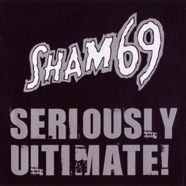 Sham 69 - Seriously ultimate, CD