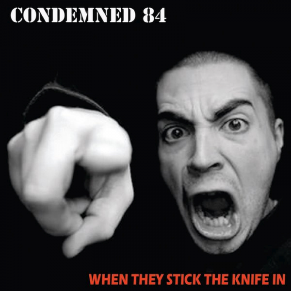 Condemned 84 - When they stick the knife in, 7'' verschiedene Farben 2te Pressung