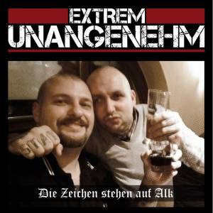 Extrem Unangenehm - Die Zeichen stehn auf Alk, MCD Extrem Unangenehm - Die Zeichen stehn auf Alk, MCD