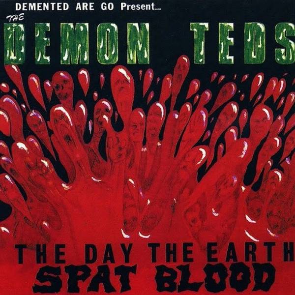 Demented Are Go - The Day the Earth spat Blood, LP lim. 500 splatter RP 25