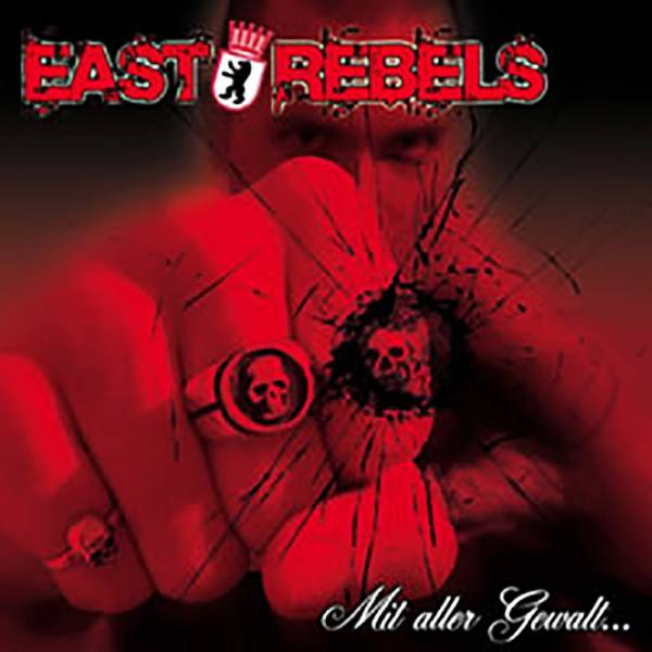 East Rebels - Mit aller Gewalt, CD