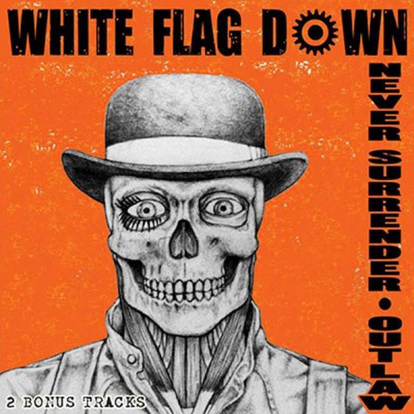 White Flag Down – Never Surrender / Outlaw, CD