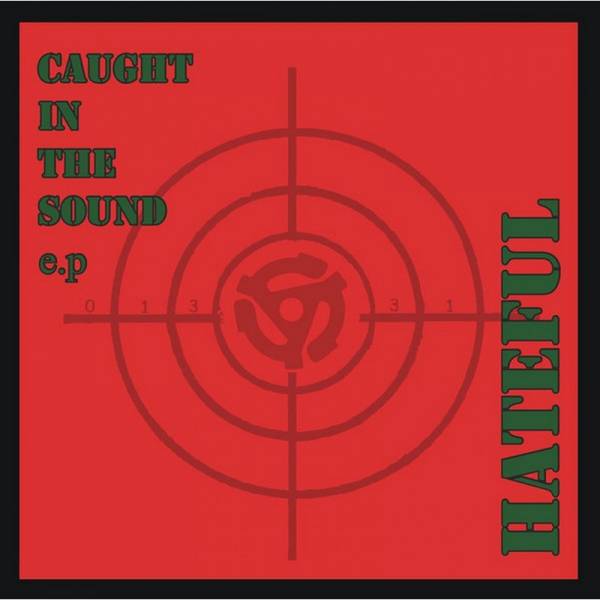 Hateful - Caught in the sound E.P., 7'' schwarz