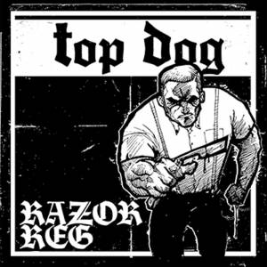 Top Dog - Razor Reg, 7" schwarz lim. 300 Top Dog - Razor Reg, 7" schwarz lim. 300