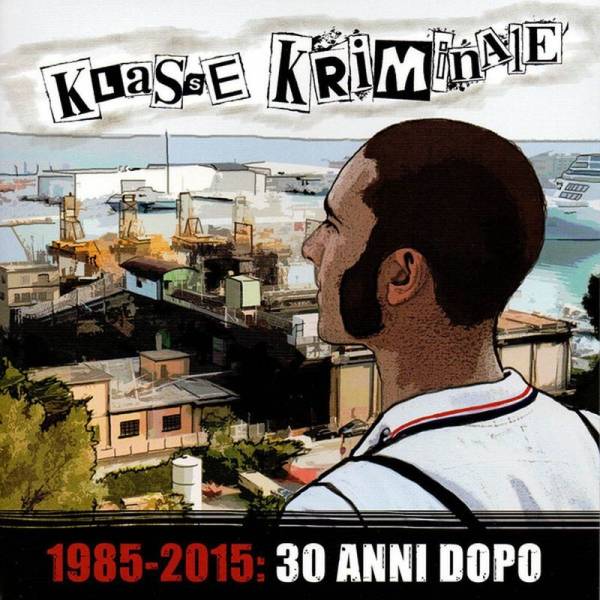 Klasse Kriminale - 1985 - 2015: 30 Anni Dopo, 7'' Gatefold lim. verschiedene Farben