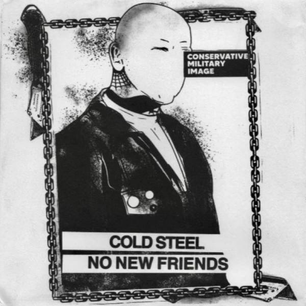 Conservative Military Image - Cold Steel / No new Friends, 7" lim. 370 schwarz Lionheart Records