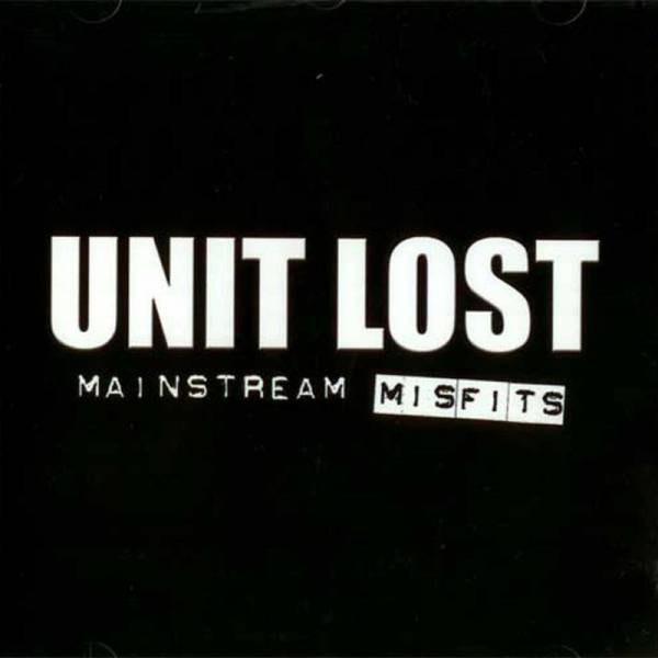 Unit Lost - Mainstream Misfits,CD