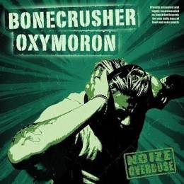 Bonecrusher / Oxymoron – Noize Overdose, DoCD