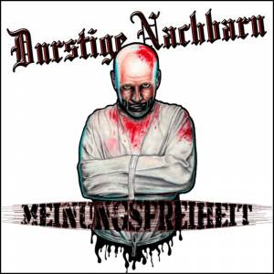 Durstige Nachbarn - Meinungsfreiheit, CD + Bonustracks Durstige Nachbarn - Meinungsfreiheit, CD + Bonustracks