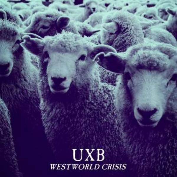 UxB - Westworld Crisis, LP lim. verschiedene Farben