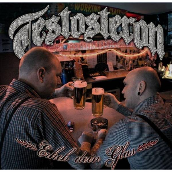 Testosteron - Erheb Dein Glas, CD
