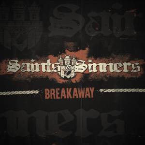 Saints & Sinners - Breakaway, CD Digipack Saints & Sinners - Breakaway, CD Digipack