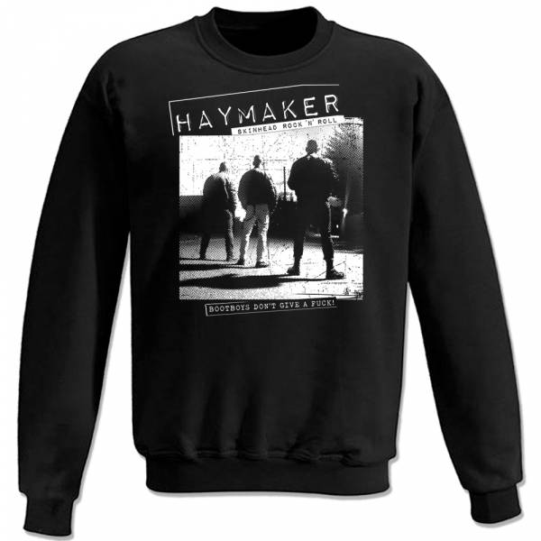 Haymaker - Bootboys don't give a fuck, Sweatshirt schwarz