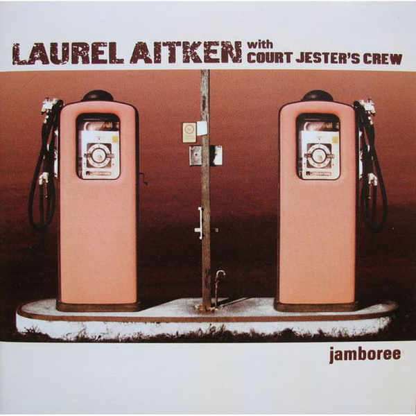 Laurel Aitken with Court Jester's Crew - Jamboree, CD