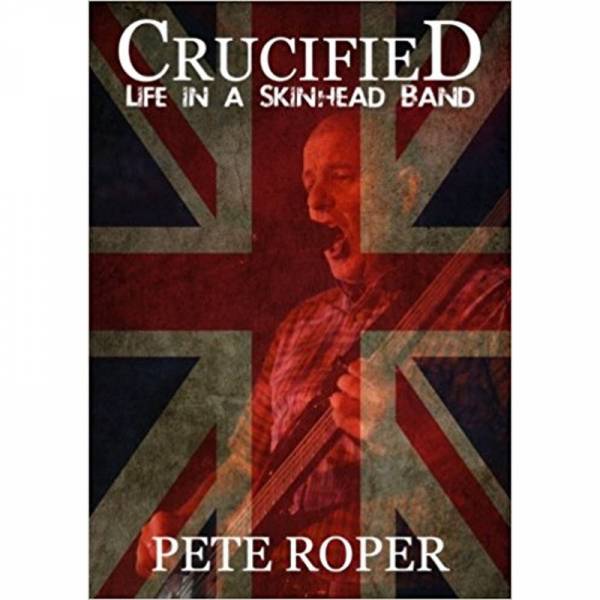 Crucified - Life in a skinhead band, Buch engl. Retaliator