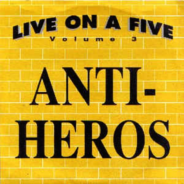 Anti Heros - Live on a five, 5'' verschiedene Farben