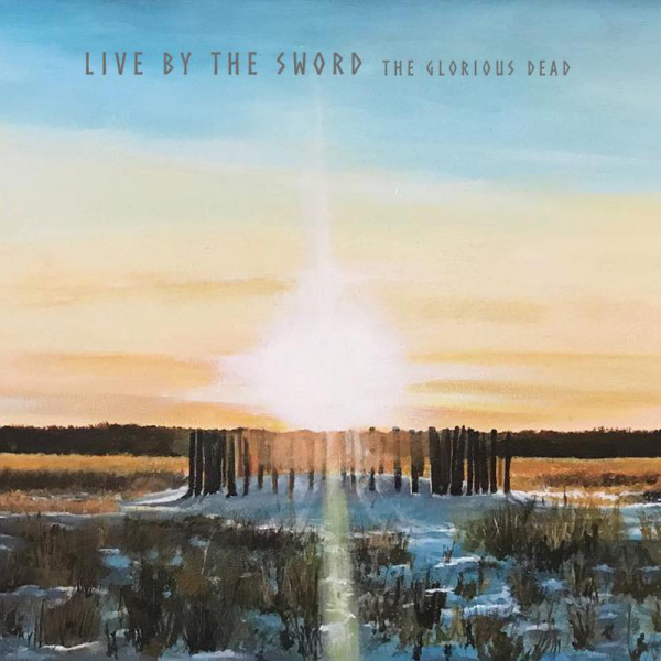Live By The Sword - The Glorious Dead E.P., LP versch. Farben