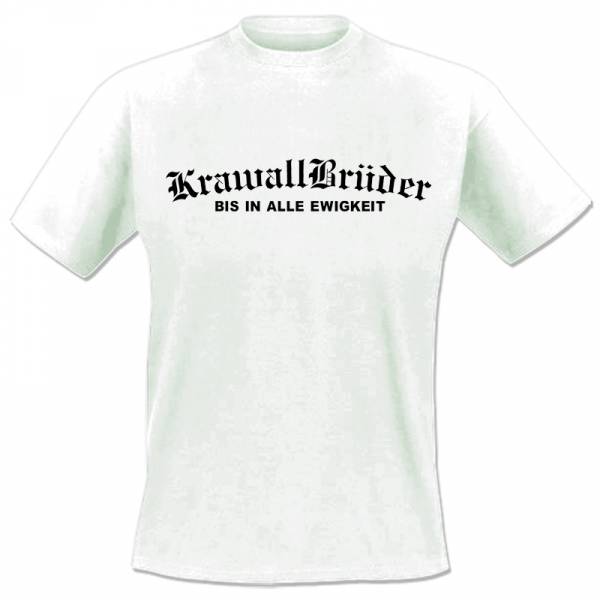 KrawallBrüder - Bis in alle Ewigkeit, T-Shirt [weiß]