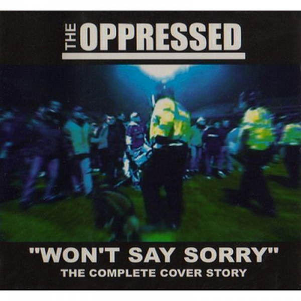 Oppressed, The - Won't Say Sorry (The complete cover story), DoCD