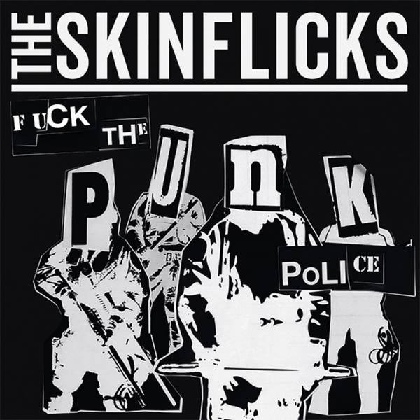 Skinflicks, The - Fuck the Punk Police, 7" lim. 500 schwarz
